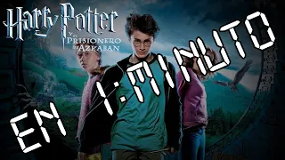 HARRY POTTER Y EL PRISIONERO DE AZKABAN EN 1 MINUTO