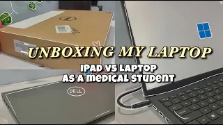 ✧ UNBOXING my DELL laptop ✧ IPAD vs LAPTOP for medical student (in description) 🩺