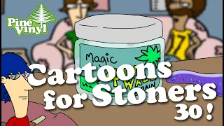 CARTOONS FOR STONERS 30 by Pine Vinyl