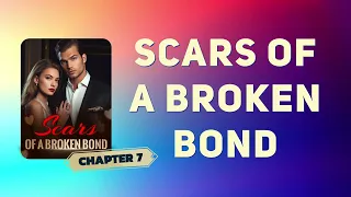 Scars Of A Broken Bond by Calv Momose Chapter 7 | Sabrina Chavez and Tyrone Blakely novel