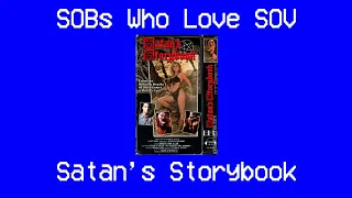 SOBs Who Love SOV - Ep 11 Satan's Storybook (1989)