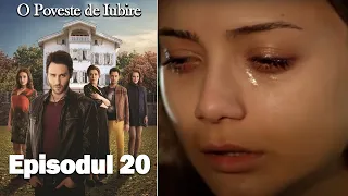 O Poveste de Iubire - Episodul 20