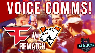 Our LAST Major Match! PGL MAJOR VOICE COMMS! FaZe vs Virtus Pro REMATCH