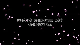 Whats Shenmue OST - Unused 02 | Extended Mix