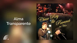 Chico Rey & Paraná - Alma Transparente - Ao Vivo