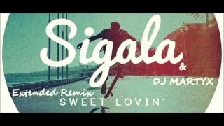 Sigala - Sweet Lovin' (DJ MARTYX EXTENDED REMIX)