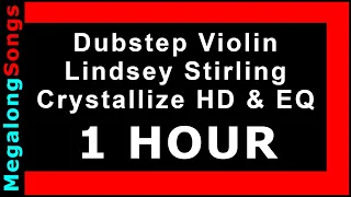 Dubstep Violin - Lindsey Stirling - Crystallize HD & EQ 🔴 [1 HOUR] ✔️