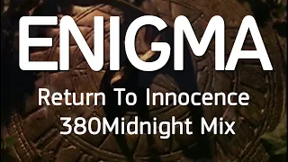 Εnigma - Return To Innocence 380 Midnight Mix The video