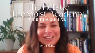 Holistic Therapist Academy Testimonial: Sara