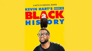 Kevin Harts Guide to Black History
