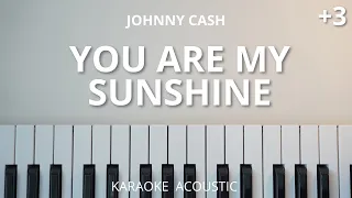 You Are My Sunshine - Johnny Cash (Karaoke Acoustic Piano) Higher Key