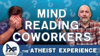 Mind Reading Coworkers??? | Chris-CA | The Atheist Experience 25.07