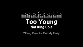 Nat King Cole-Too Young (Melody) [ZZang KARAOKE]