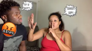 TELLING MY BOYFRIEND TO “SHUT UP” EVERY TIME HE SAYS SOMETHING..