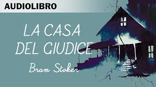 La casa del giudice di Bram Stoker - Audiolibro in italiano