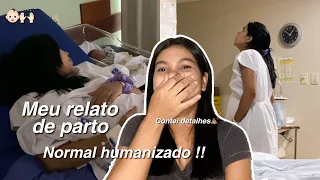 MEU RELATO DE PARTO NORMAL HUMANIZADO * contei todos os detalhes 💩🙆🏻‍♀️