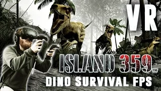 Island 359: VR dinosaur hunting and survival gameplay with HTC Vive