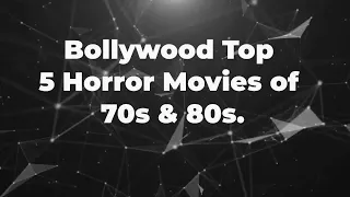 Bollywood | Top 5 Horror Movies of 70s and 80s