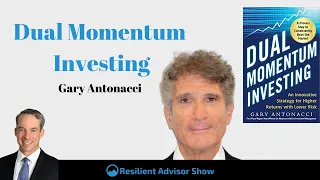 Dual Momentum Investing With Gary Antonacci