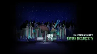 SNAILEDIT! Mix Vol. 8 "Return To Slugz City"