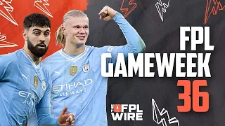 FPL Gameweek 36 Pod  | The FPL Wire | Fantasy Premier League Tips 2023/24