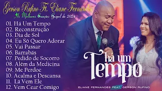 Há Um Tempo ||Gerson Rufino Ft. Eliane Fernandes /As 20 mais ouvidas de 2024 #musicagospel #youtube