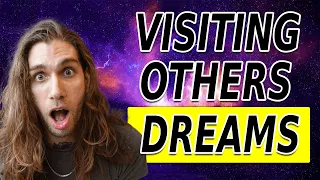 How To Visit People In Their Dreams (REAL Shared Dreaming)