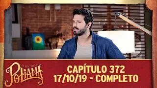 As Aventuras de Poliana | capítulo 372 - 17/10/19, completo