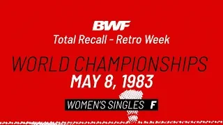 BWF Total Recall | Retro Week | World Championships 1983 | Women's Singles F | BWF 2020