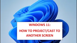 Windows 11 - How to project / cast screen to another screen / TV