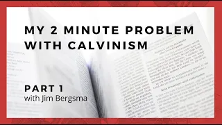 My 2 Minute Problem With Calvinism: Part 1, Matthew 11:21