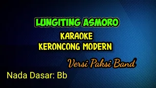 Lumiting Asmoro karaoke keroncong modern versi Paksi Band nada dasar Bb