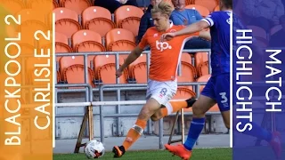 Highlights | Blackpool 2 Carlisle 2