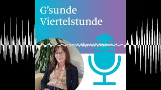 #14 - Resilienz: Wieviel kann unsere Psyche aushalten? - G´sunde Viertelstunde