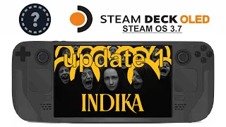 Indika update 1 on Steam Deck OLED with Steam OS 3.7