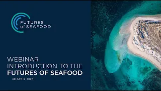 Introduction to the Future of Seafoods study
