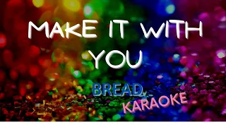 ♪Make It With You- BREAD - (KARAOKE VERSION HD)♪