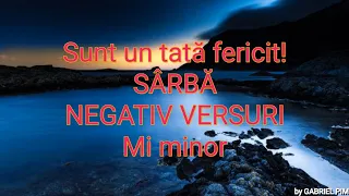 Sunt un tatâ fericit! Sarba NEGATIV VERSURI Mi minor!