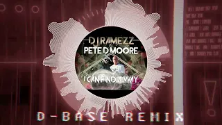 DJ Ramezz & Pete D Moore - I Can Find A Way (D-Base Remix) 2023