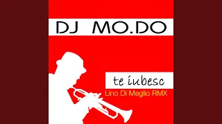Te Iubesc (Lino Di Meglio Remix)