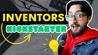 How Kickstarter Works for Inventors