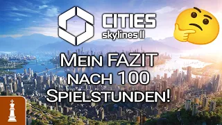 MEIN FAZIT nach 100 Spielstunden Cities: Skylines 2 | deutsch