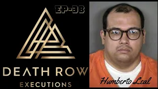 Death Row Executions- The story of Humberto Leal Garcia Episode 38