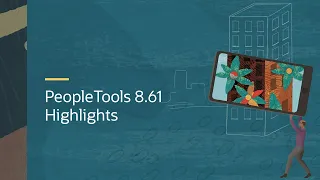 PeopleSoft PeopleTools 8 61 Highlights