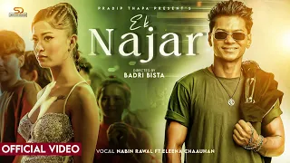 Ek Najar | Badri Bista | Dipa Shahi | Nabin Rawal & Eleena Chauhan -New Nepali song