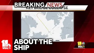 Here's what we know about the ship after bridge crash