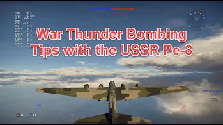 War Thunder Pe-8 USSR Long Range Bomber tips and game play.