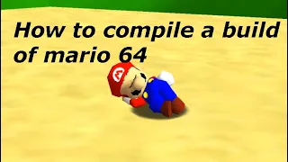 ** OUTDATED, USE SM64PCBUILDER2** How to compile a build of Super Mario 64 **ON WINDOWS**