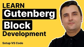 Learn How to Set Up VS Code for Creating Custom Gutenberg Blocks - Step-by-Step (Part 3)