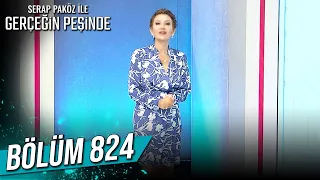 Gerçeğin Peşinde 824. Bölüm